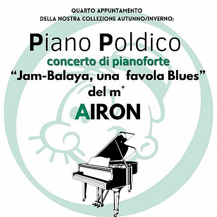 Terzo grande concerto di pianoforte al poldo’s pub! il maestro airon presentera’ “jam-balaya, una favola blues